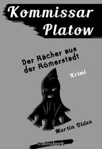 Produktbild: Kommissar Platow, Band 8: Der R&auml;cher aus der R&ouml;merstadt