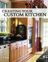 Produktbild: Skinner, T: Creating Your Custom Kitchen