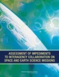 Produktbild: Assessment of Impediments to Interagency Collaboration on Space and Earth Science Missions