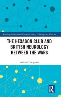 Produktbild: The Hexagon Club and British Neurology between the Wars