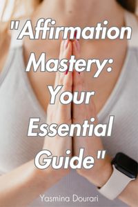 Produktbild: "Affirmation Mastery: Your Essential Guide"