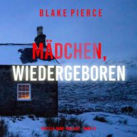 Produktbild: M&auml;dchen, wiedergeboren (Ein Ella-Dark-Thriller &ndash; Band 21)