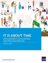 Produktbild: It Is About Time: Measurement, Challenges, and Policies for Asia