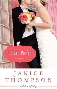Bild vom Artikel Picture Perfect (Weddings by Design Book #1) vom Autor Janice Thompson