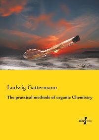 Produktbild: The practical methods of organic Chemistry
