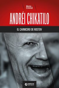 Produktbild: Andr&eacute;i Chikatilo, el carnicero de Rostov