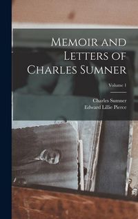Produktbild: Memoir and Letters of Charles Sumner; Volume 1