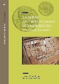 Produktbild: La ciudad celt&iacute;bero-romana de Valdeherrera, Calatayud-Zaragoza