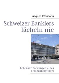 Produktbild: Schweizer Bankiers l&auml;cheln nie