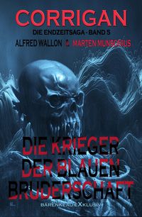 Produktbild: Corrigan - Die Endzeitsaga, Band 5: Die Krieger der Blauen Bruderschaft