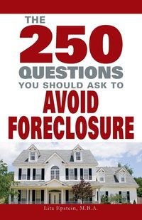 Produktbild: 250 Questions You Should Ask To Avoid Foreclosure