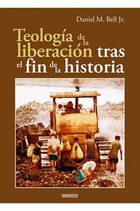 Produktbild: Teolog&iacute;a de la liberaci&oacute;n tras el fin de la historia : la renuncia a dejar de sufrir