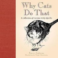 Produktbild: Why Cats Do That: A Collection of Curious Kitty Quirks