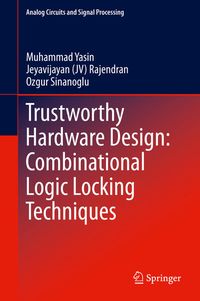 Produktbild: Trustworthy Hardware Design: Combinational Logic Locking Techniques