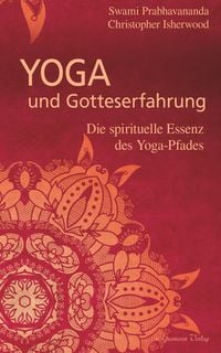 Produktbild: Yoga und Gotteserfahrung - Die spirituelle Essenz des Yoga-Pfades