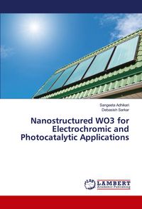 Produktbild: Nanostructured WO3 for Electrochromic and Photocatalytic Applications
