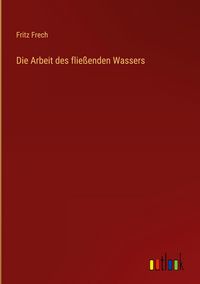 Produktbild: Die Arbeit des flie&szlig;enden Wassers