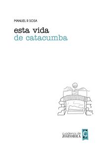 Produktbild: Esta vida de catacumba (Cuadernos de zozobra)