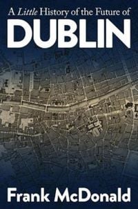 Produktbild: A Little History of the Future of Dublin