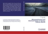Produktbild: Micromechanical and Electrical Study on Ternary Polymer Blends