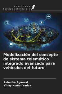 Produktbild: Modelizaci&oacute;n del concepto de sistema telem&aacute;tico integrado avanzado para veh&iacute;culos del futuro
