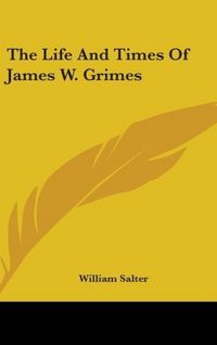 Produktbild: Salter, W: Life And Times Of James W. Grimes