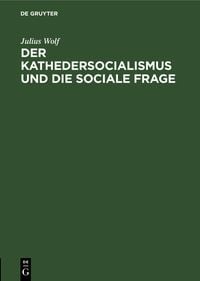 Produktbild: Der Kathedersocialismus und die sociale Frage