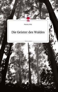 Produktbild: Die Geister des Waldes. Life is a Story - story.one
