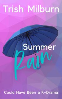Produktbild: Summer Rain (Could Have Been a K-Drama, #1)