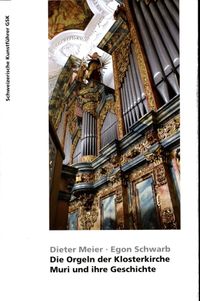 Produktbild: Die Orgeln der Klosterkirche Muri und ihre Geschichte
