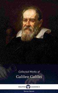 Produktbild: Delphi Collected Works of Galileo Galilei (Illustrated)