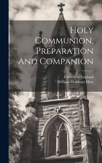 Produktbild: Holy Communion, Preparation And Companion