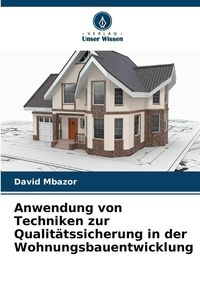 Produktbild: Anwendung von Techniken zur Qualit&auml;tssicherung in der Wohnungsbauentwicklung