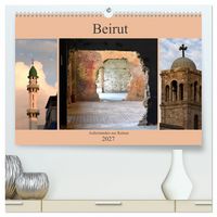 Produktbild: Beirut - auferstanden aus Ruinen (hochwertiger Premium Wandkalender 2027 DIN A2 quer), Kunstdruck in Hochglanz