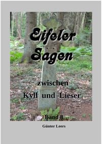 Produktbild: Eifeler Sagen zwischen Kyll und Lieser / Eifeler Sagen zwischen Kyll und Lieser, Band 8