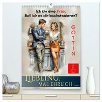 Produktbild: Liebling, mal ehrlich ..... (hochwertiger Premium Wandkalender 2026 DIN A2 hoch), Kunstdruck in Hochglanz