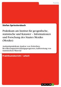 Produktbild: Praktikum am Institut f&uuml;r geografische, statistische und Kataster - Informationen und Forschung des Staates Mexiko (Mexiko)