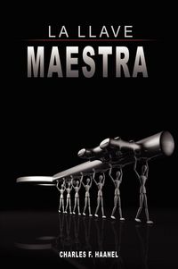 Produktbild: La Llave Maestra / The Master Key System by Charles F. Haanel
