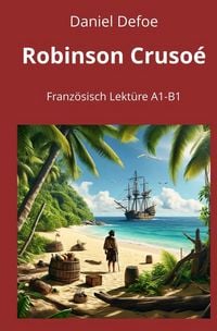 Produktbild: Robinson Cruso&eacute;: Franz&ouml;sisch Lekt&uuml;re A1 &ndash; B1