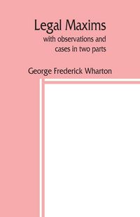 Produktbild: Legal maxims, with observations and cases in two parts