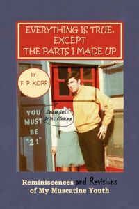 Produktbild: Kopp, F: Everything Is True, Except the Parts I Made Up