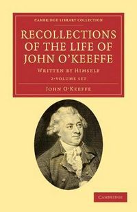 Produktbild: O'Keeffe, J: Recollections of the Life of John O'Keeffe 2 Vo