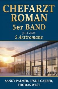 Produktbild: Chefarzt Roman 5er Band Juli 2026: 5 Arztromane