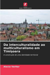 Produktbild: Da interculturalidade ao multiculturalismo em Timi&iquest;oara