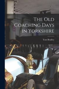 Produktbild: The Old Coaching Days in Yorkshire