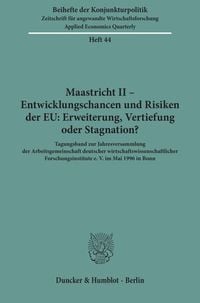 Produktbild: Maastricht II - Entwicklungschancen und Risiken der EU: Erweiterung, Vertiefung oder Stagnation?