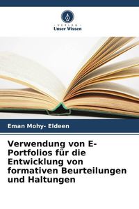 Produktbild: Verwendung von E-Portfolios f&uuml;r die Entwicklung von formativen Beurteilungen und Haltungen