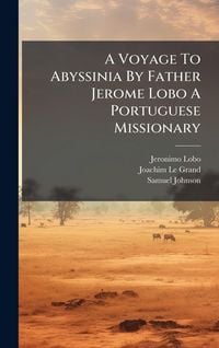 Produktbild: A Voyage To Abyssinia By Father Jerome Lobo A Portuguese Missionary