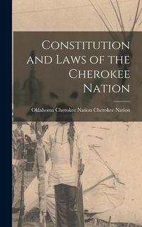 Produktbild: Constitution and Laws of the Cherokee Nation