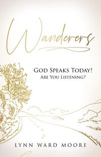 Produktbild: Wanderers. God Speaks Today! Are You Listening?
